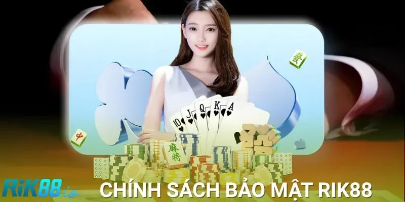 Chính Sách Bảo Mật RIK88 - Cam Kết An Toàn Và Minh Bạch